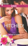 Hitched! (Harlequin Kiss) - Jessica Hart