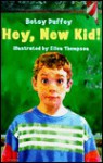 Hey New Kid - Betsy Duffey, Ellen Thompson