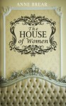 The House of Women - Anne Brear