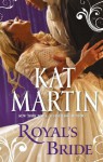 Royal's Bride (Bride's Trilogy, #1) - Kat Martin