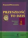 Przeszłość to dziś, cz. 2 - Krzysztof Mrowcewicz