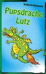 Der Pupsdrache Lutz (eine besondere Drachengeschichte) mit Illustrationen von PenDrake (German Edition) - Kathrin Hamann, Hamann Verlag