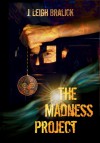 The Madness Project (The Madness Method, #1) - J. Leigh Bralick
