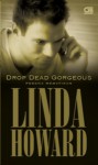 Drop Dead Georgeous ( Pesona Mematikan ) - Linda Howard