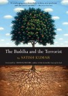 The Buddha and the Terrorist - Satish Kumar, Thomas Moore, Allan Hunt Badiner