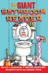 The Giant Bathroom Reader: Dip Into a Compendium of Useless Knowledge, Hilarious Facts, and Bizarre Trivia - Karl Shaw