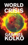 World in Crisis: The End of the American Century - Gabriel Kolko