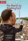 What Was the March on Washington? - Kathleen Krull, Tim Tomkinson