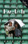 Watching the English: The Hidden Rules of English Behaviour - Kate Fox