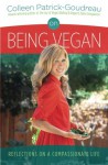 On Being Vegan: Reflections on a Compassionate Life - Colleen Patrick-Goudreau, Aaron Weinstein, Sara Remington