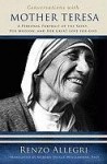 Conversations with Mother Teresa: A Personal Portrait of the Saint, Her Mission, & Her Great Love of God - Renzo Allegri