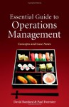 Essential Guide to Operations Management: Concepts and Case Notes - David Bamford, Paul Forrester