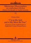 I'le to My Self, and to My Muse Be True: Strategies of Self-Authorization in Eighteenth-Century Women Poetry - Kirsten Juhas, Bernfried Nugel, Hermann Josef Real