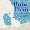 Baby Polar - Yannick Murphy, Kristen Balouch