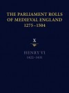 The Parliament Rolls of Medieval England, 1275-1504: X: Henry VI. 1422-1431 - Anne Curry