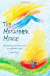 The Midsummer Mouse: Midsummer Tales of Tiptoes Lightly and the Summer Queen - Reg Down