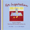 Her Inspiration: Secrets to Help You Work Smart, Be Successful, and Have Fun - Mina Parker, B.J. Gallagher