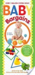 Baby Bargains: Secrets to Saving 20% to 50% on baby furniture, gear, clothes, strollers, maternity wear and much, much more! - Denise Fields, Alan Fields