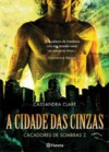 A Cidade das Cinzas (Caçadores de Sombras, #2) - José Luís Luna, Cassandra Clare