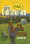 Fairway Phenom - Matt Christopher, Paul Mantell