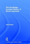 The Routledge Concise History of World Literature - Theo d' Haen, Theo D'haen