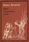 Bajki, przypowieści, satyry - Ignacy Krasicki