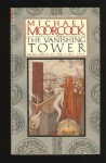 The Vanishing Tower - Michael Moorcock