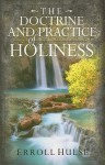 The Doctrine and Practice of Holiness - Erroll Hulse