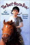 The Best Horse Ever - Alice DeLaCroix, Ronald Himler