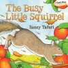 The Busy Little Squirrel - Nancy Tafuri