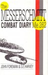 The Messerschmitt Me.262 Combat Diary - John Foreman, S.E. Harvey