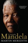 Nelson Mandela: A Biography - Martin Meredith