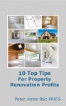 Ten Top Tips For Property Renovation Profits - Peter Jones