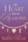 The Heart Has Its Reasons - Kerry Blair