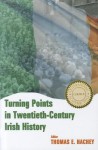 Turning Points in Twentieth-Century Irish History - Thomas E. Hachey