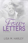 Four Letters - Lisa M. Harley