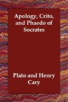 Apology, Crito, And Phaedo Of Socrates - Henry Cary