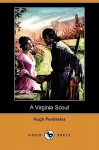 A Virginia Scout (Dodo Press) - Hugh Pendexter