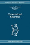 Computational Kinematics - J. Angeles, Günter Hommel, Péter Kovács