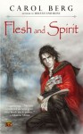 Flesh and Spirit - Carol Berg