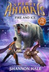 Spirit Animals Book 4: Fire and Ice - Audio Library Edition - Shannon Hale