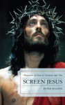 Screen Jesus: Portrayals of Christ in Television and Film - Peter Malone