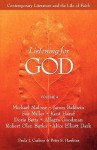 Listening For God, Vol. 4: Contemporary Literature And The Life Of Faith - Michael Malone, James Baldwin, Sue Miller