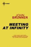 Meeting at Infinity - John Brunner