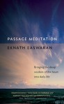 Passage Meditation: Bringing the Deep Wisdom of the Heart Into Daily Life - Eknath Easwaran