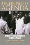 Unfinished Agenda: Urban Politics in the Era of Black Power - Junius W. Williams, Amiri Baraka