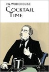 Cocktail Time - P.G. Wodehouse, Jonathan Cecil