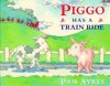 Piggo Has A Train Ride - Pam Ayres