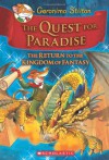 Geronimo Stilton and the Kingdom of Fantasy #2: The Quest for Paradise: The Return to the Kingdom of Fantasy - Geronimo Stilton