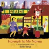 Hannah Is My Name: A Young Immigrant's Story - Belle Yang